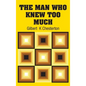 The Man Who Knew Too Much - Hardcover