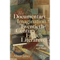 The Documentary Imagination in Twentieth-Century French Literature: Writing with Facts - Hardcover
