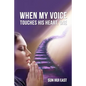 When My Voice Touches His Heart, Part One - Paperback
