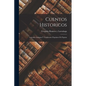 Cuentos Historicos: Leyendas Antiguas y Tradiciones Populares de Espana - Paperback