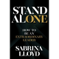 Stand Alone: How to Be an Extraordinary Leader - Hardcover