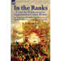 In the Ranks: From the Wilderness to Appomattox Court-House-The Experiences of a Soldier of the Pennsylvanian Bucktail Infantry Du - Paperback