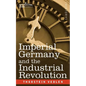 Imperial Germany and the Industrial Revolution - Paperback