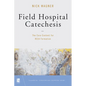 Field Hospital Catechesis: The Core Content for Rcia Formation - Paperback