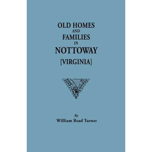 Old Homes and Families in Nottoway [Virginia] - Paperback