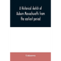 A historical sketch of Auburn Massachusetts from the earliest period to the present day with brief accounts of early settlers and prominent citizens - Paperback