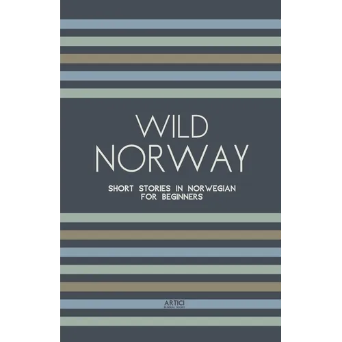 Wild Norway: Short Stories In Norwegian for Beginners - Paperback