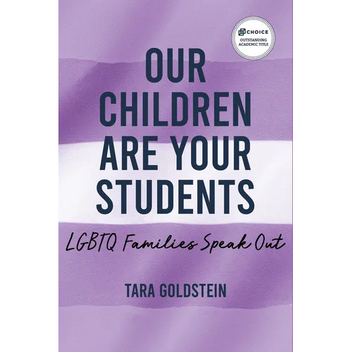 Our Children Are Your Students: LGBTQ Families Speak Out - Paperback