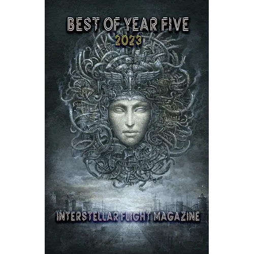 Interstellar Flight Magazine Best of Year Five - Paperback