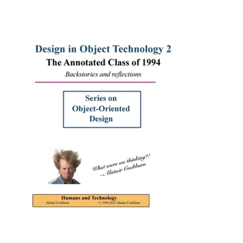 Design in Object Technology 2: The Annotated Class of 1994 - Paperback