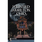 Haunted Hamilton, Ohio - Hardcover
