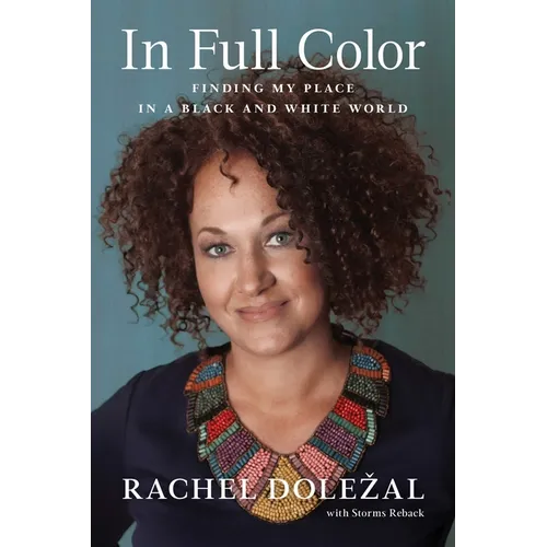 In Full Color: Finding My Place in a Black and White World - Hardcover