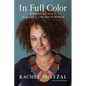 In Full Color: Finding My Place in a Black and White World - Hardcover