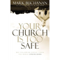 A Your Church Is Too Safe: Why Following Christ Turns the World Upside-Down - Paperback