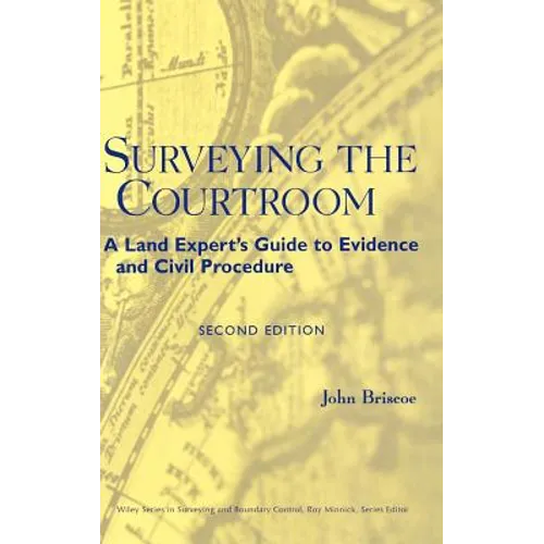 Surveying the Courtroom: A Land Expert's Guide to Evidence and Civil Procedure - Hardcover