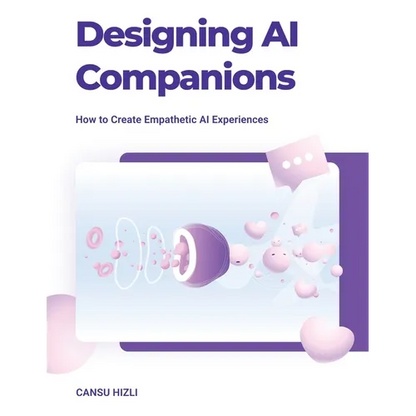Designing Ai Companions: Designing Ai Companions - Paperback