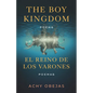 The Boy Kingdom / El Reino de Los Varones: Poems / Poemas - Paperback