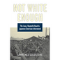 Not White Enough: The Long, Shameful Road to Japanese American Internment - Hardcover