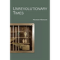 Unrevolutionary Times - Paperback