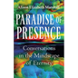 Paradise of Presence: Conversations in the Mindscape of Eternity - Paperback