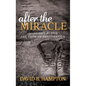 After the Miracle: Illusions Along the Path to Restoration - Paperback