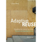 Adaptive Reuse: Extending the Lives of Buildings - Paperback
