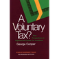 A Voluntary Tax?: New Perspectives on Sophisticated Estate Tax Avoidance - Paperback