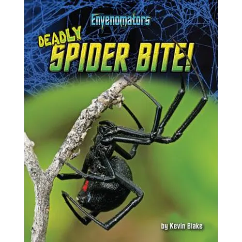 Deadly Spider Bite! - Library Binding