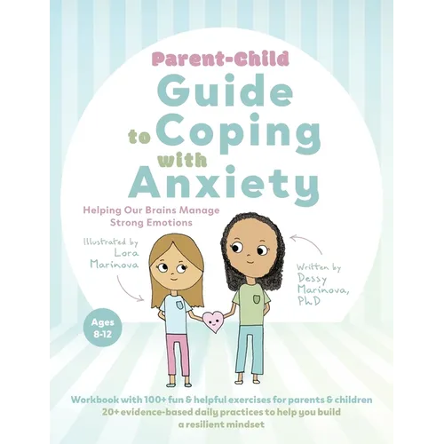 Parent-Child Guide to Coping with Anxiety: Helping Our Brains Manage Strong Emotions - Paperback