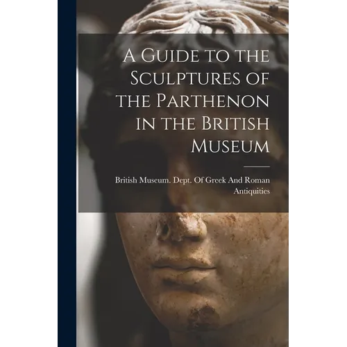 A Guide to the Sculptures of the Parthenon in the British Museum - Paperback