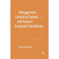 Management Control in Central and Eastern European Subsidiaries - Paperback