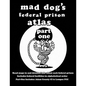 Mad Dog's Federal Prison Atlas Part One - Paperback