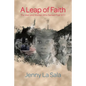 A Leap of Faith: The Men and Women Who Served Post 9/11 - Paperback
