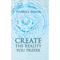 Create the Reality you Prefer - Hardcover