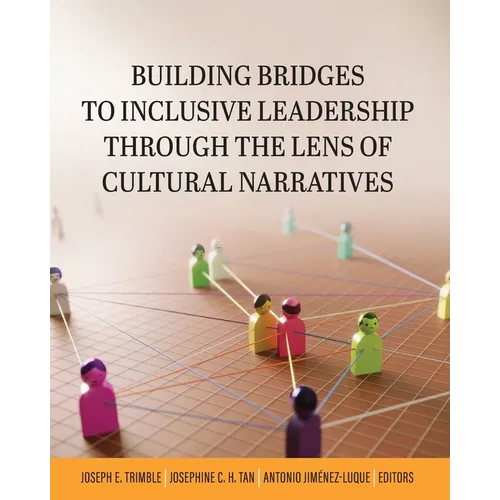Building Bridges to Inclusive Leadership Through the Lens of Cultural Narratives - Paperback