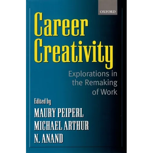 Career Creativity: Explorations in the Remaking of Work - Hardcover