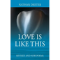 Love Is Like This: Revised and New Poems - Paperback