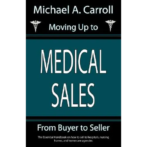 Moving Up to Medical Sales - Paperback