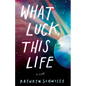 What Luck, This Life - Paperback