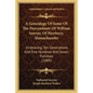 A Genealogy Of Some Of The Descendants Of William Sawyer, Of Newbury, Massachusetts: Embracing Ten Generations And One Hundred And Seven Families (188 - Paperback