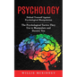 Psychology: Defend Yourself Against Psychological Manipulation (The Psychological Tactics They Use to Manipulate and Deceive You) - Paperback