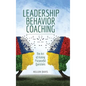 Leadership Behavior Coaching: The Art of Asking Purposeful Questions - Hardcover