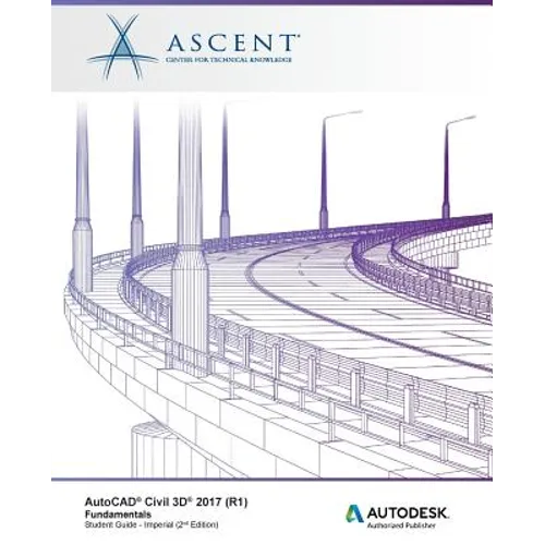 AutoCAD Civil 3D 2017 (R1) Fundamentals: Autodesk Authorized Publisher - Paperback