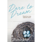 Dare to Dream: What if you were made for more? - Paperback