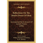 Reflections On The Motive Power Of Heat: Accompanied By An Account Of Carnot's Theory (1890) - Paperback