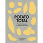 Potato Total: Timeless Recipes for Every Home Cook - Hardcover
