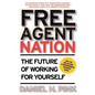 Free Agent Nation: The Future of Working for Yourself - Paperback