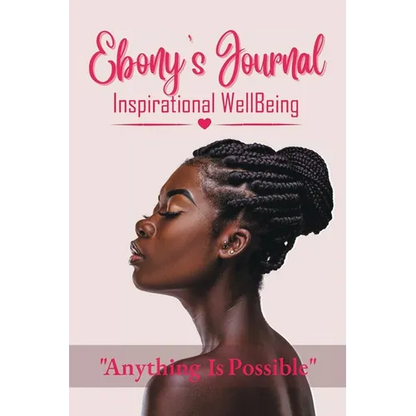 Ebony's Journal: Inspirational WellBeing - Paperback
