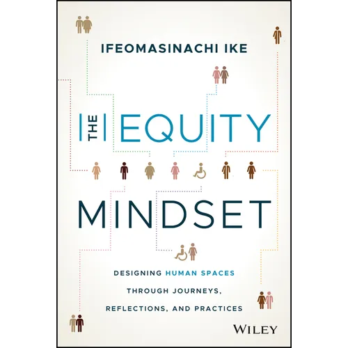 The Equity Mindset: Designing Human Spaces Through Journeys, Reflections and Practices - Hardcover