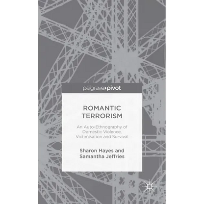 Romantic Terrorism: An Auto-Ethnography of Domestic Violence, Victimization and Survival - Hardcover